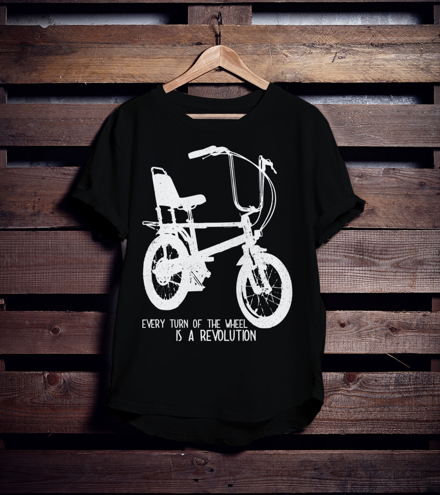 Every Turn Of The Wheel Is A Revolution BMX Bicycle T-Shirt