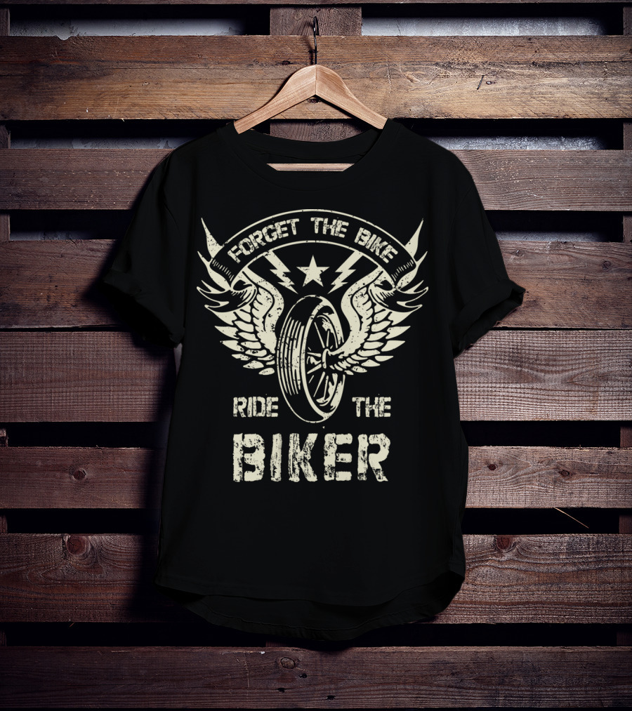 Forget The Bike Ride The Biker Winged Wheel Star T-Shirt