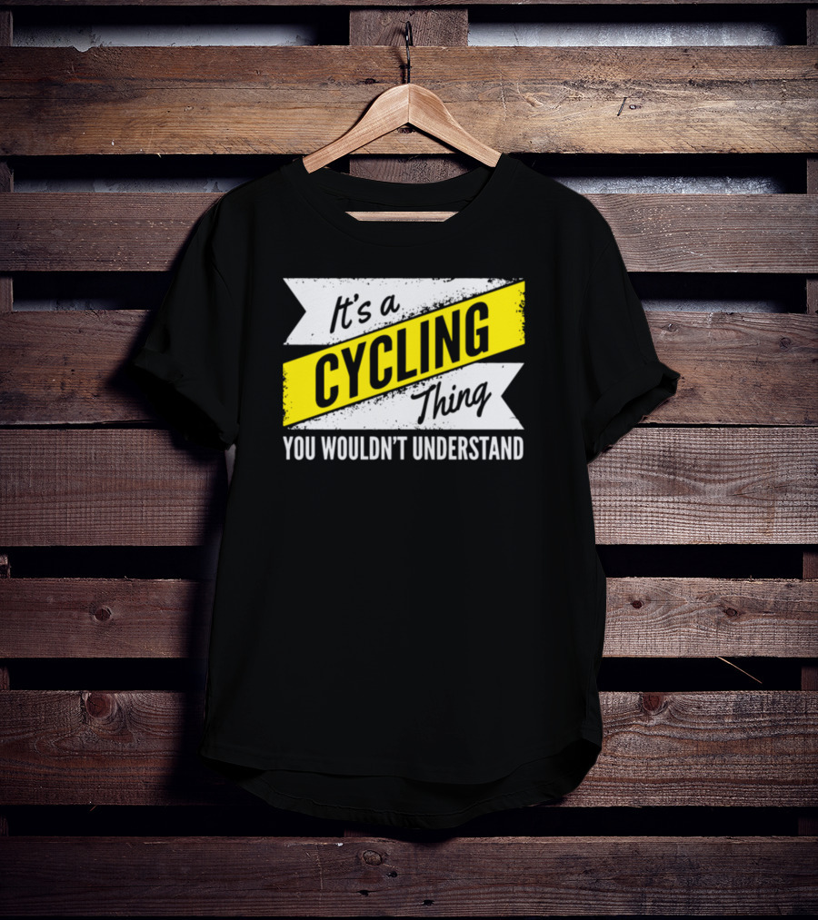 It's A Cycling Thing You Wouldn't Understand T-Shirt
