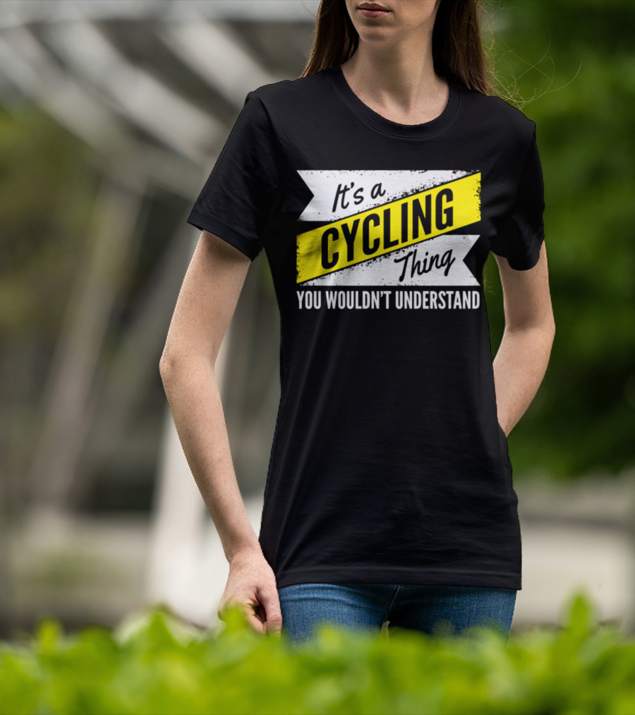 It's A Cycling Thing You Wouldn't Understand T-Shirt