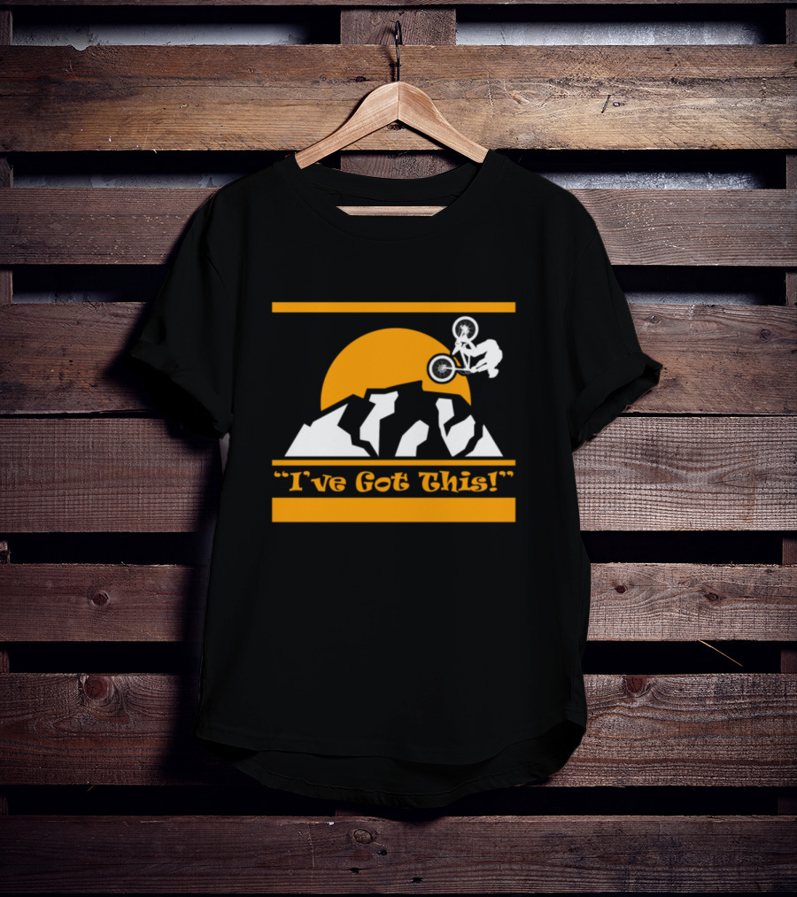 Mountain Biker I’ve Got This Cycles Lover With Sun And Rider T-Shirt