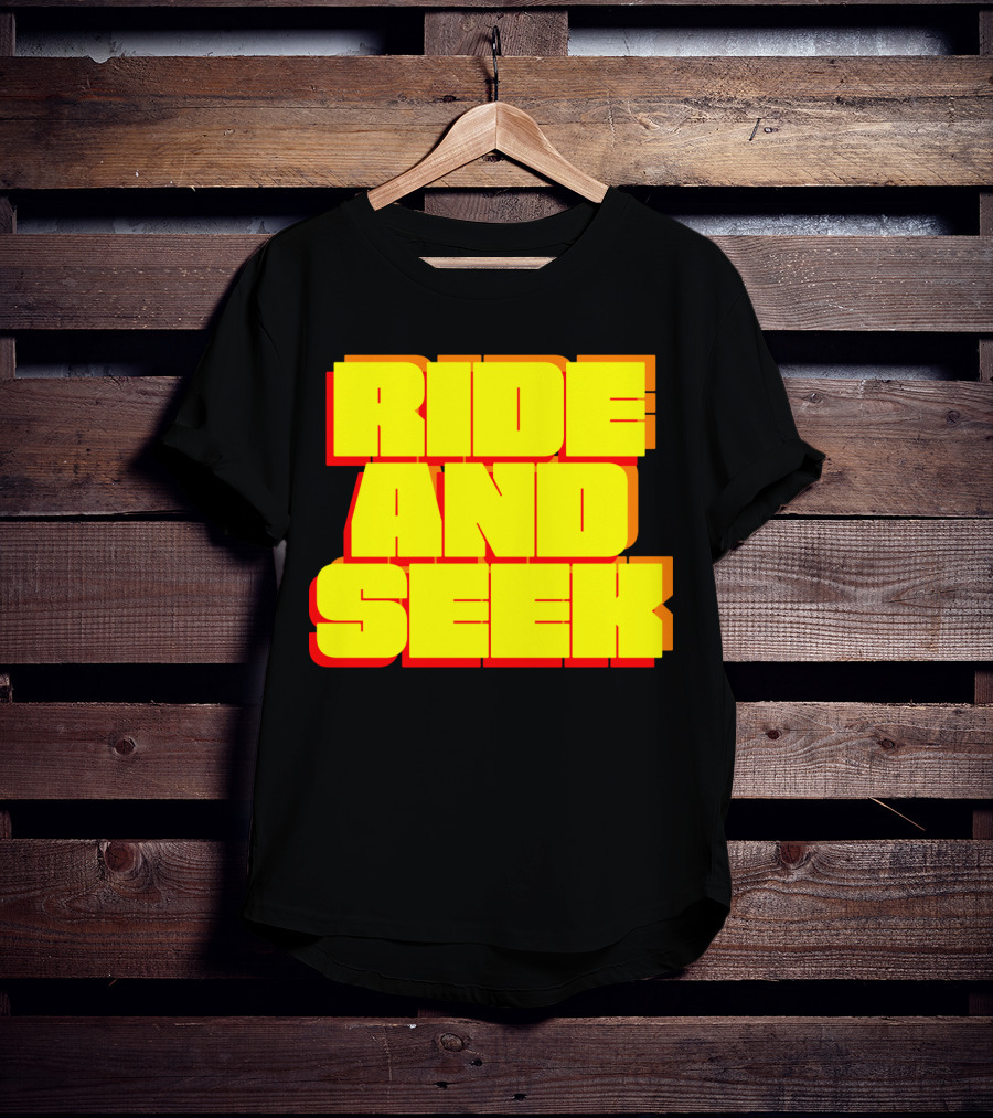 RIDE AND SEEK T-Shirt