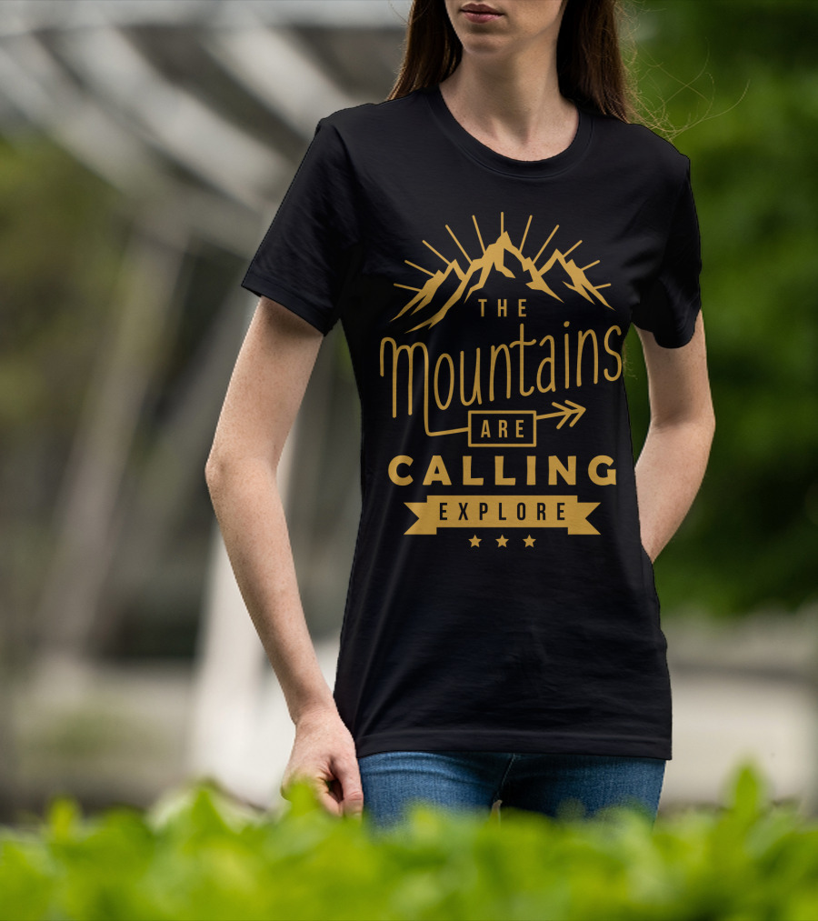 The Mountains Are Calling Explore T-Shirt