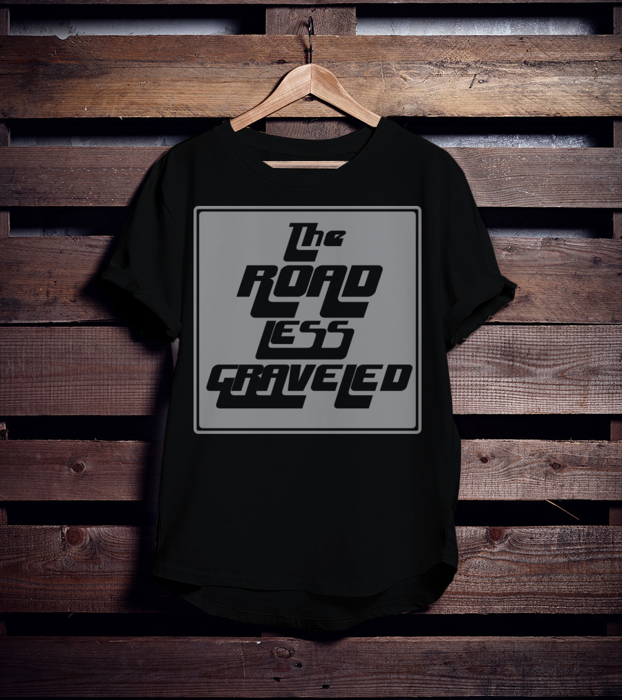 The Road Less Graveled Vintage Style Typography T-Shirt