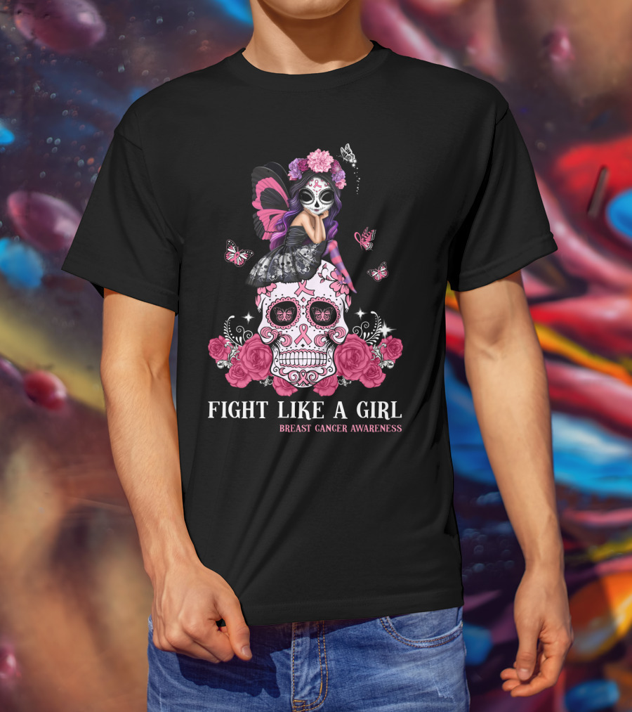 Fight Like A Girl Breast Cancer Awareness Sugar Skull Butterfly Flowers T-Shirt