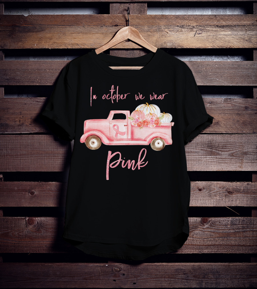 In October We Wear Pink Ribbon Truck With Pumpkins T-Shirt