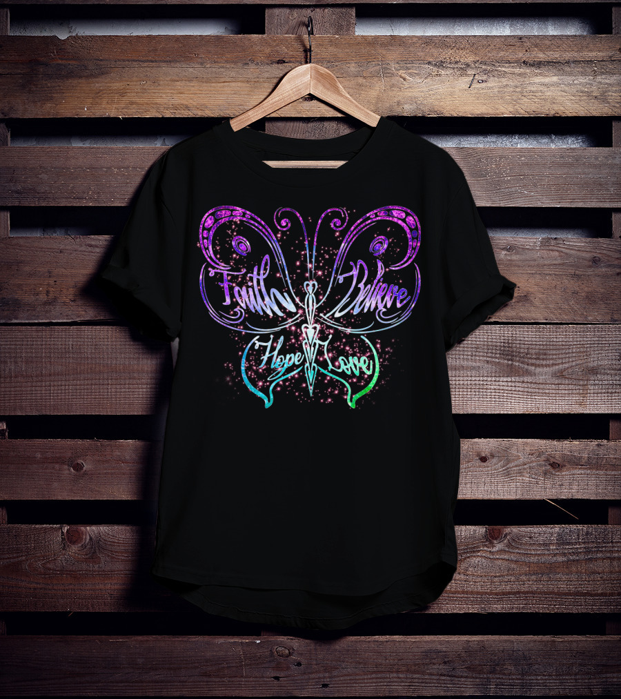 Faith Believe Hope Love Butterfly Design With Sparkling Accents T-Shirt
