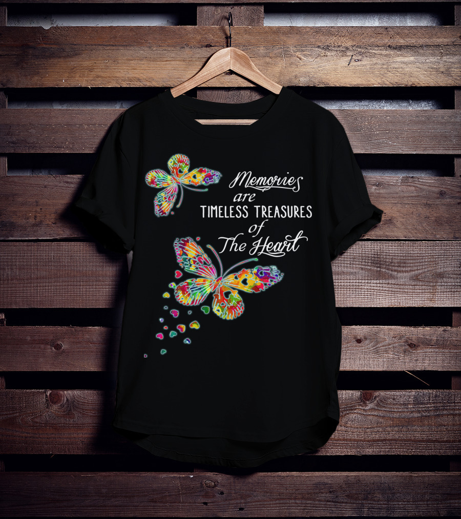 Memories Are Timeless Treasures Of The Heart Colorful Butterflies And Heart Shapes T-Shirt