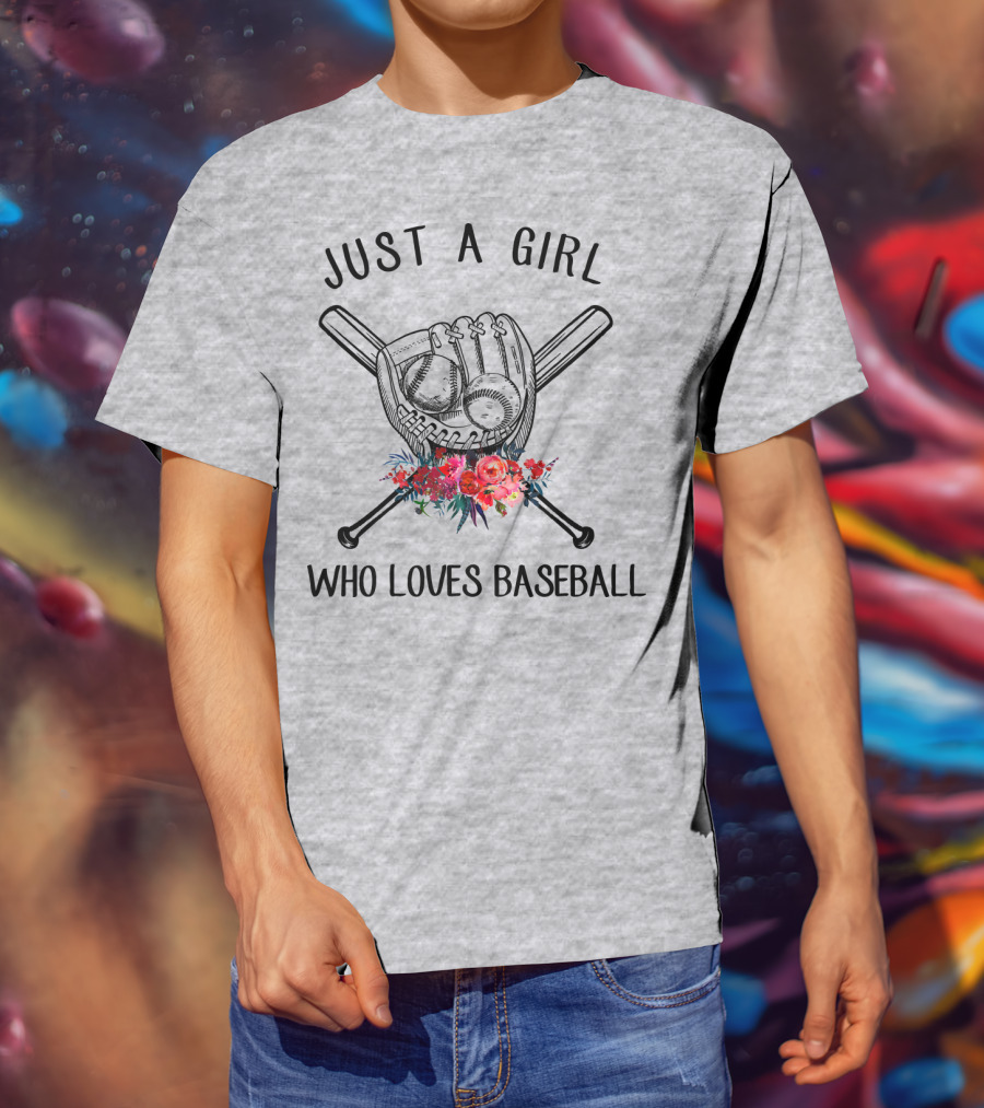 Just A Girl Who Loves Baseball Flowers Glove And Bats T-Shirt