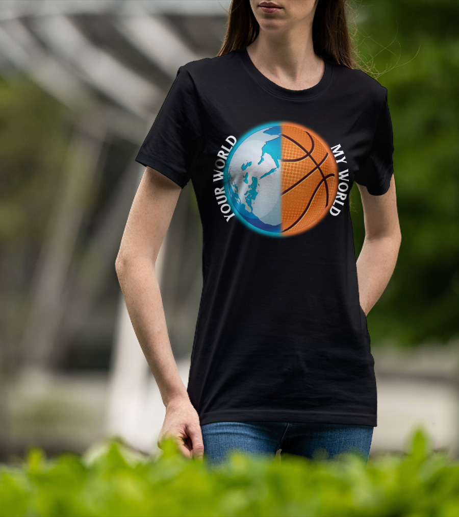 Your World My World Basketball Earth T-Shirt