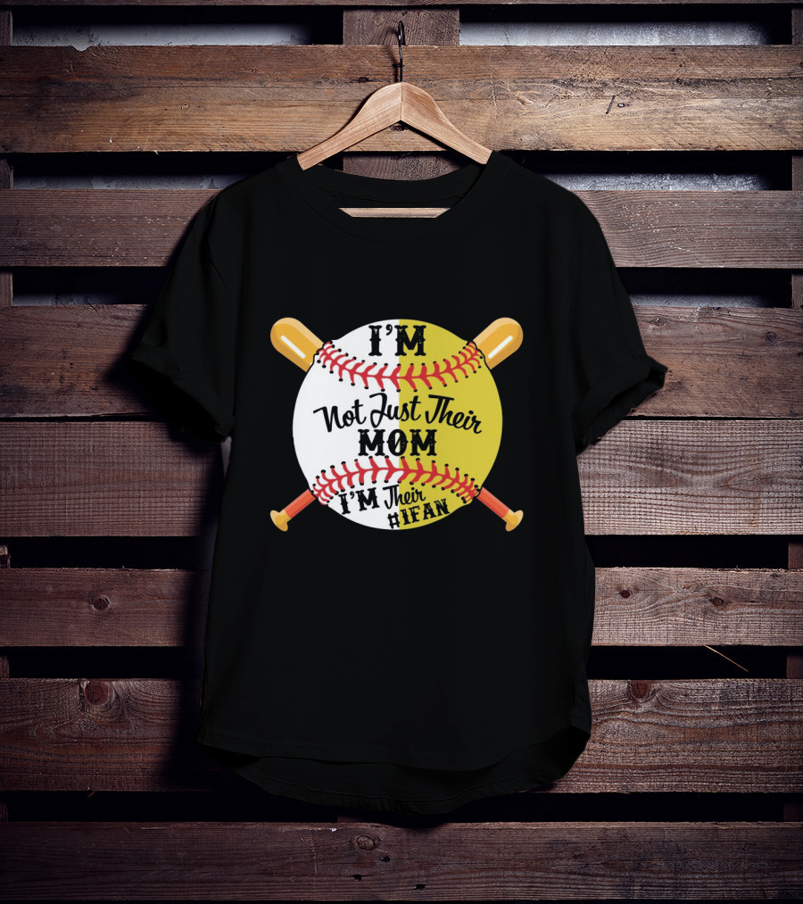 I'm Not Just Their MOM I'm Their IFAN Baseball Softball Bats T-Shirt