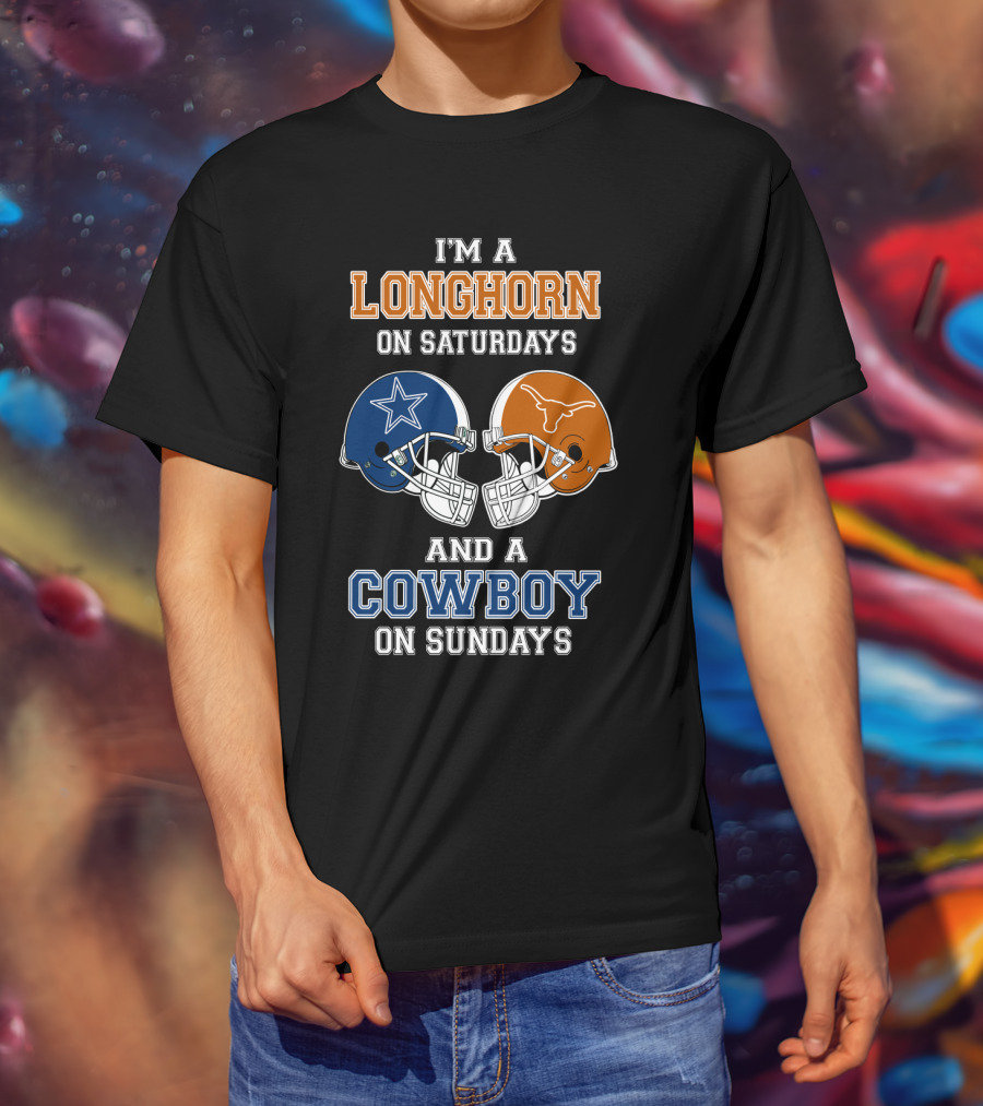 I'm A Longhorn On Saturdays And A Cowboy On Sundays T-Shirt