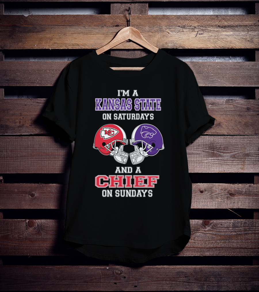 I'm A Kansas State On Saturdays And A Chief On Sundays T-Shirt
