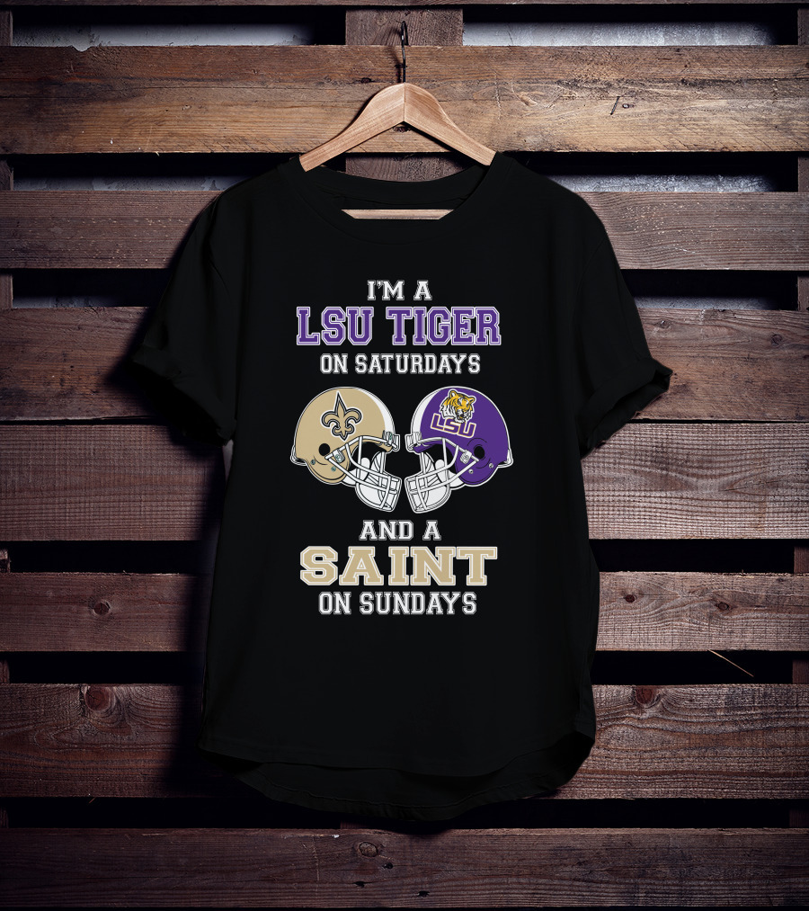 I'm A LSU Tiger On Saturdays And A Saint On Sundays T-Shirt
