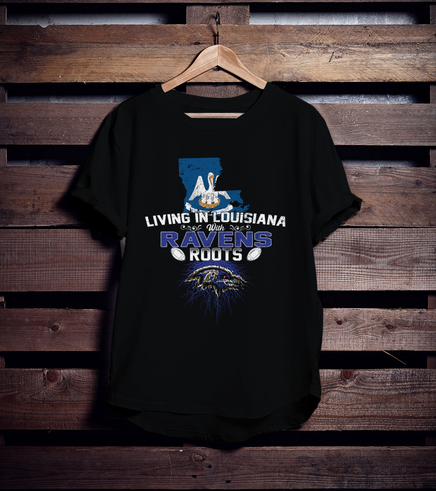 Living In Louisiana With Ravens Roots Pelican State NFL Passion T-Shirt
