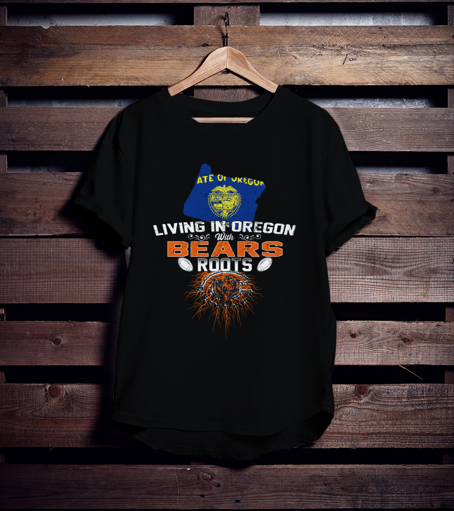 State Of Oregon Living In Oregon With Bears Roots T-Shirt