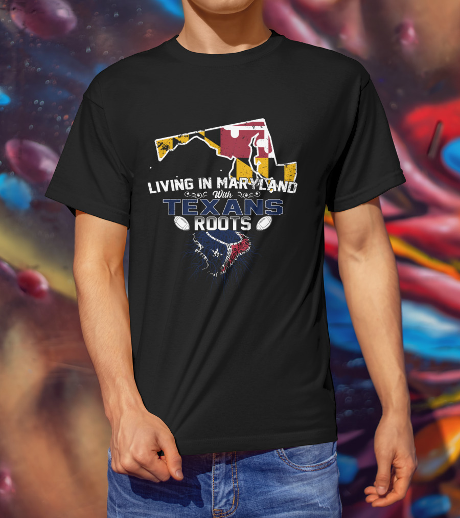 Living In Maryland With Texans Roots Maryland Flag Map Football T-Shirt