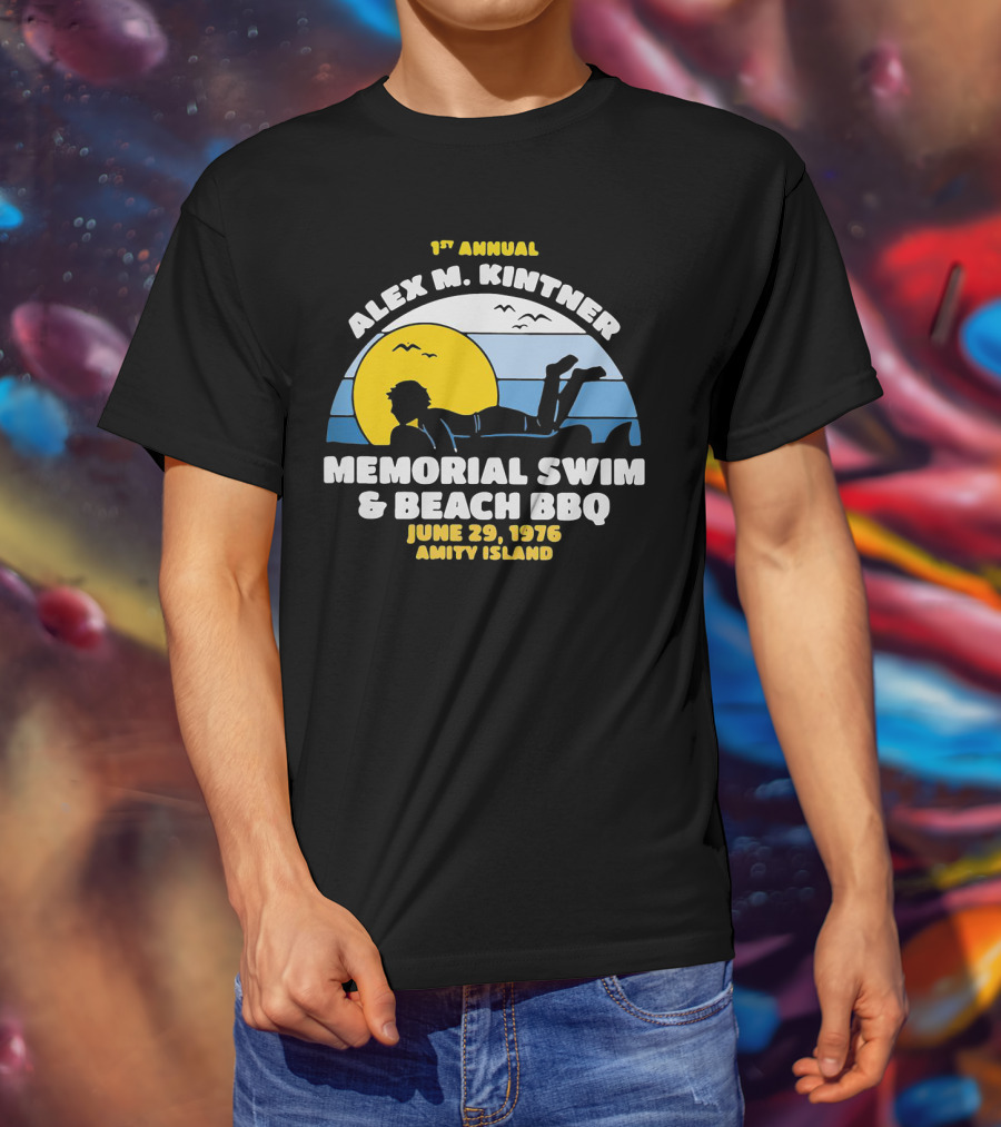 1st Annual Alex M. Kintner Memorial Swim And Beach BBQ June 29, 1976 Amity Island T-Shirt