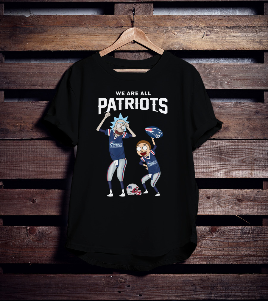 We Are All Patriots Rick And Morty Football Fan T-Shirt