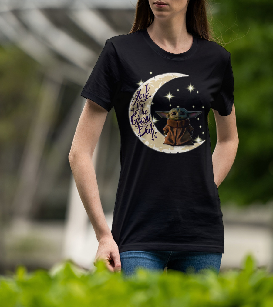 I Love You To The Galaxy And Back Baby Yoda Crescent Moon Stars T-Shirt