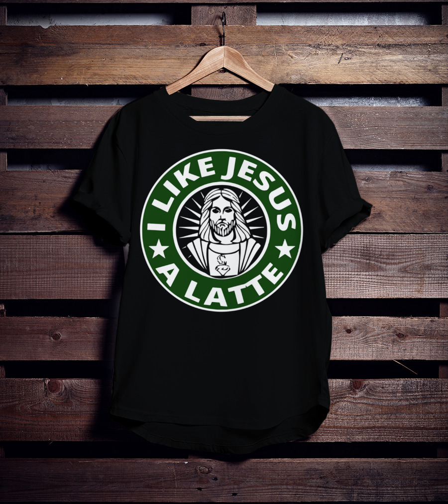 I Like Jesus A Latte Starbucks T-Shirt