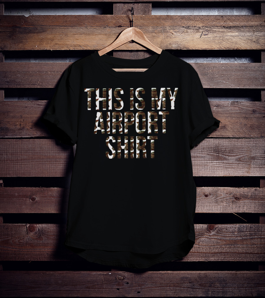 This Is My Airport Shirt Camo T-Shirt