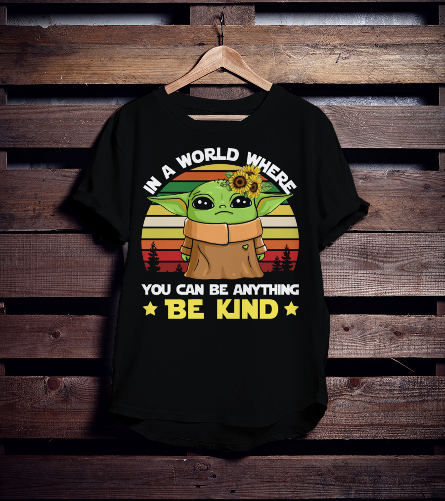 In A World Where You Can Be Anything Be Kind Baby Yoda With Sunflowers And Retro Stripes T-Shirt