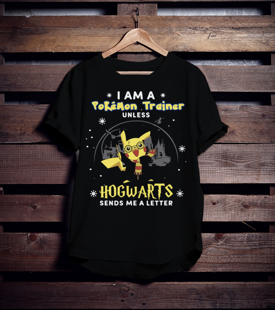 I Am A Pokémon Trainer Unless Hogwarts Sends Me A Letter T-Shirt