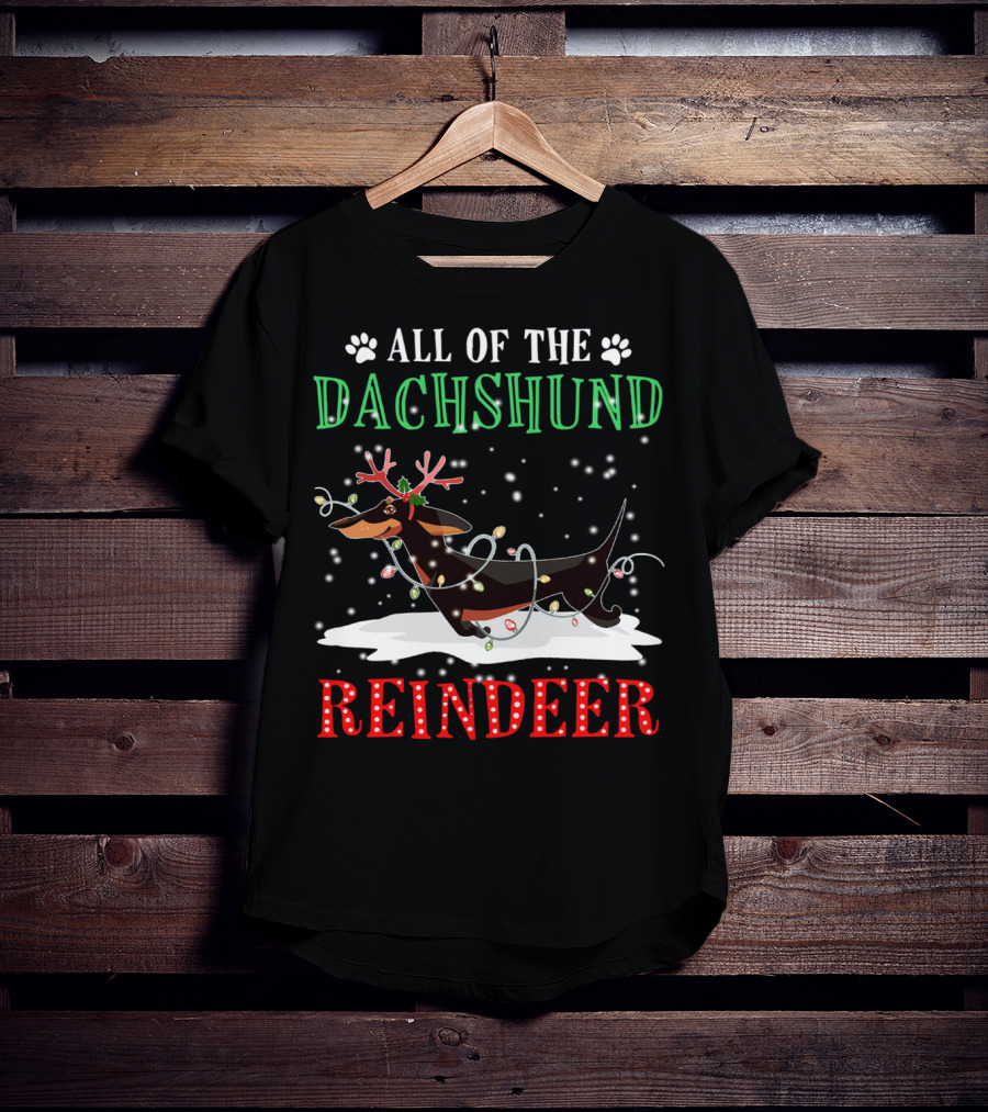 All Of The Dachshund Reindeer T-Shirt
