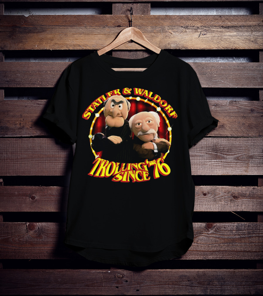 Statler And Waldorf Trolling Since '76 Vintage Muppet Characters T-Shirt