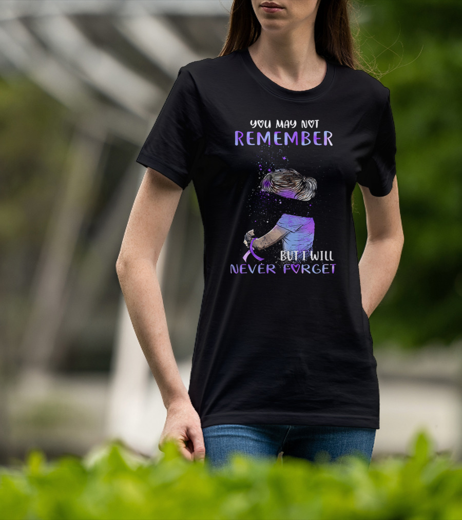 Alzheimer Awareness You May Not Remember But I Will Never Forget Purple T-Shirt