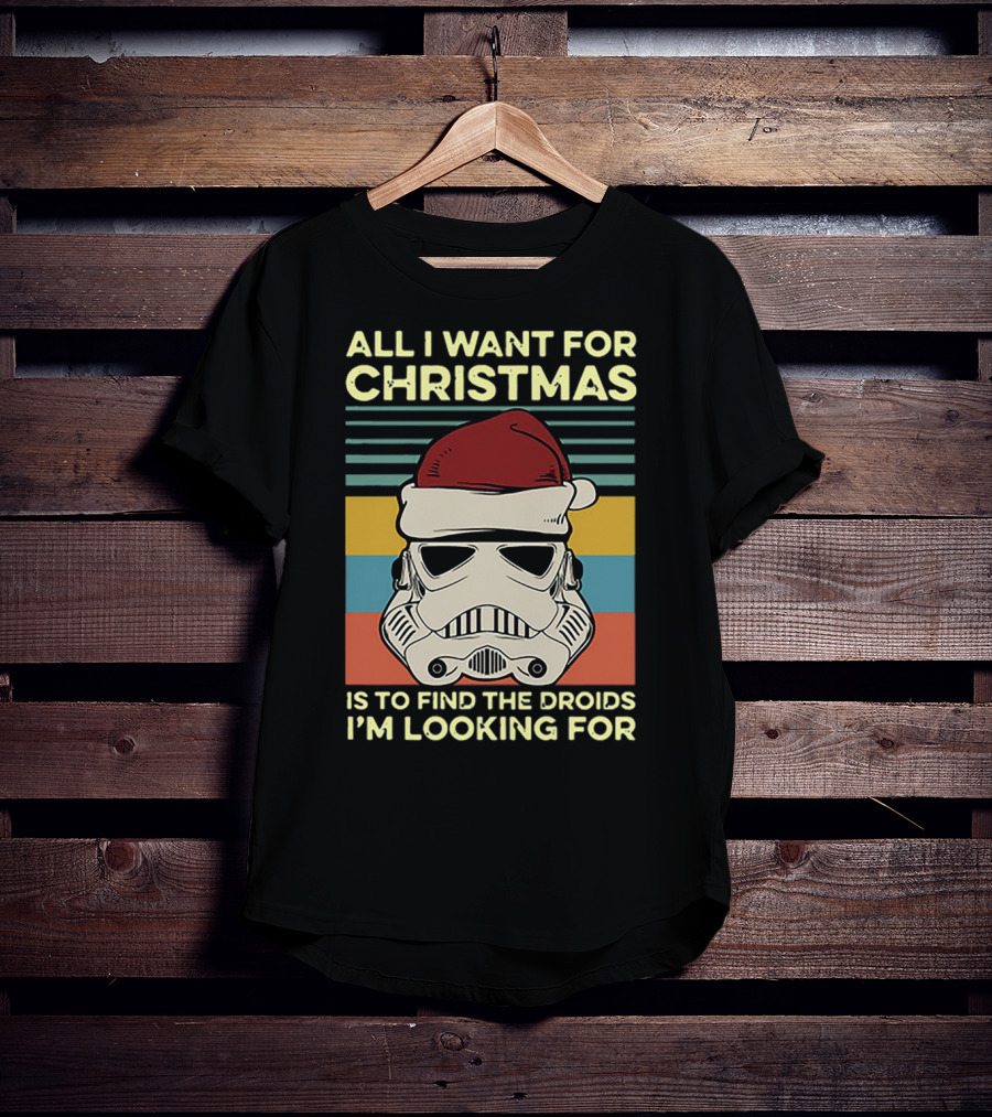 All I Want For Christmas Is To Find The Droids I'm Looking For Santa Stormtrooper T-Shirt