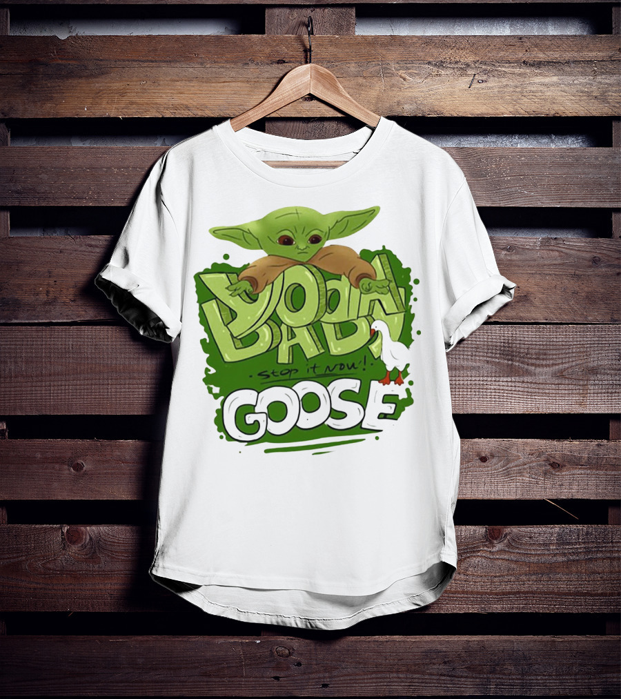 Baby Yoda Stop It Now Goose T-Shirt