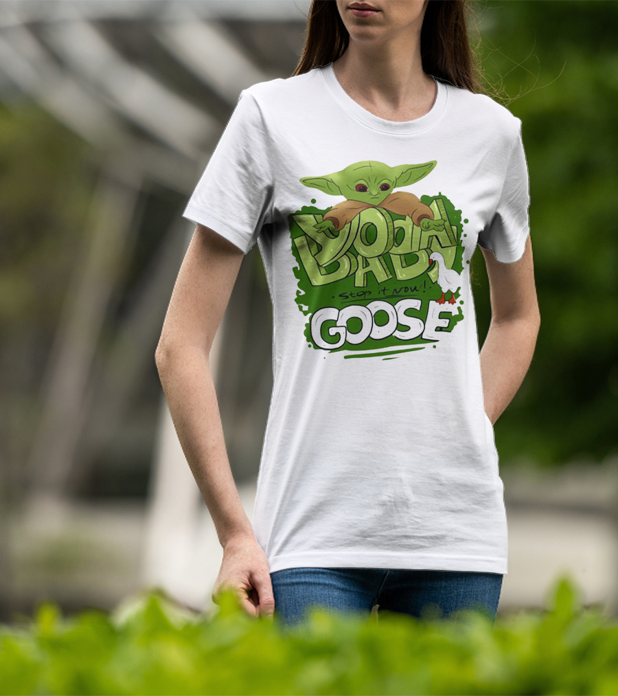 Baby Yoda Stop It Now Goose T-Shirt