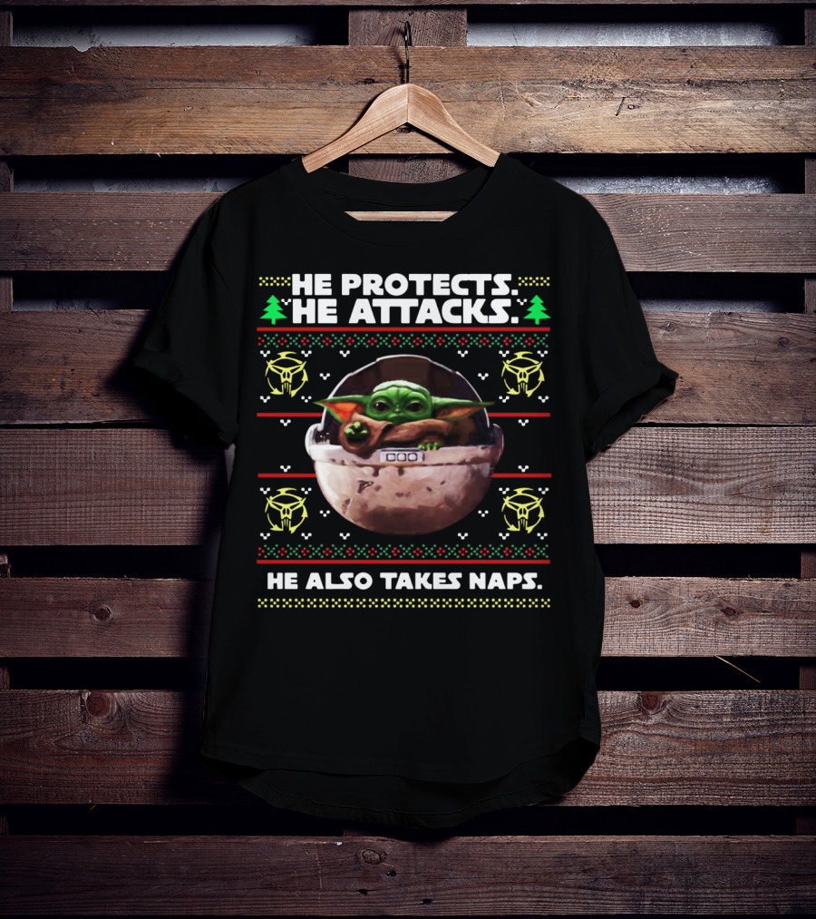 He Protects He Attacks He Also Takes Naps Ugly Christmas Baby Yoda T-Shirt