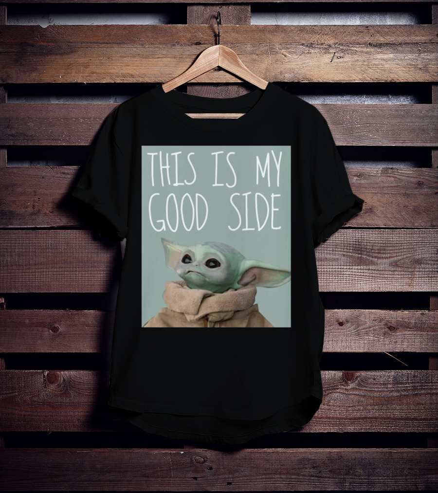 Baby Yoda The Child This Is My Good Side Mandalorian T-Shirt