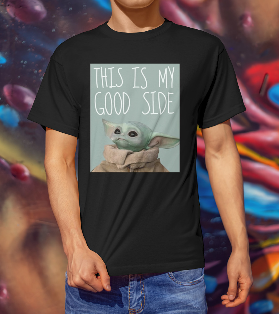 Baby Yoda The Child This Is My Good Side Mandalorian T-Shirt