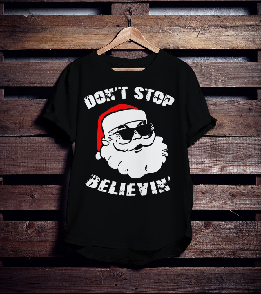 Don't Stop Believin' Santa With Sunglasses T-Shirt