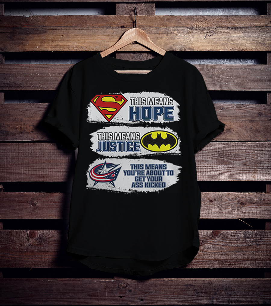 Superman Hope Batman Justice Columbus Blue Jackets Ass Kicked T-Shirt