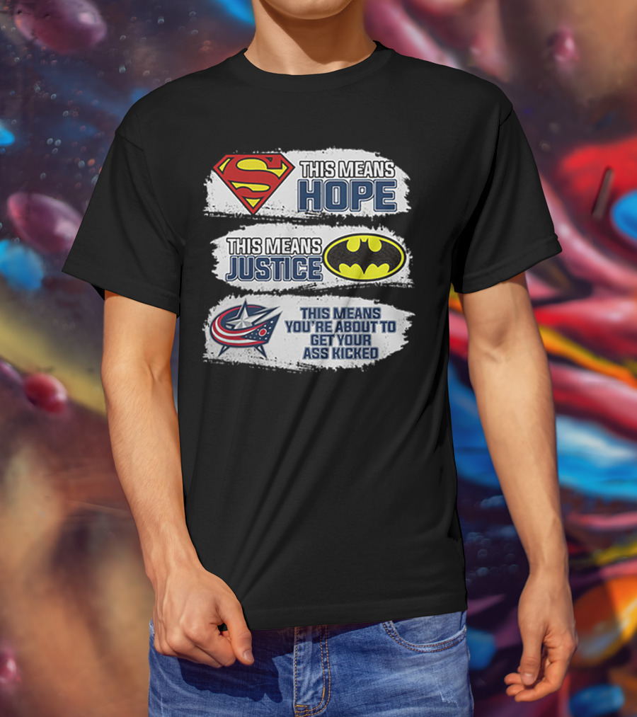 Superman Hope Batman Justice Columbus Blue Jackets Ass Kicked T-Shirt