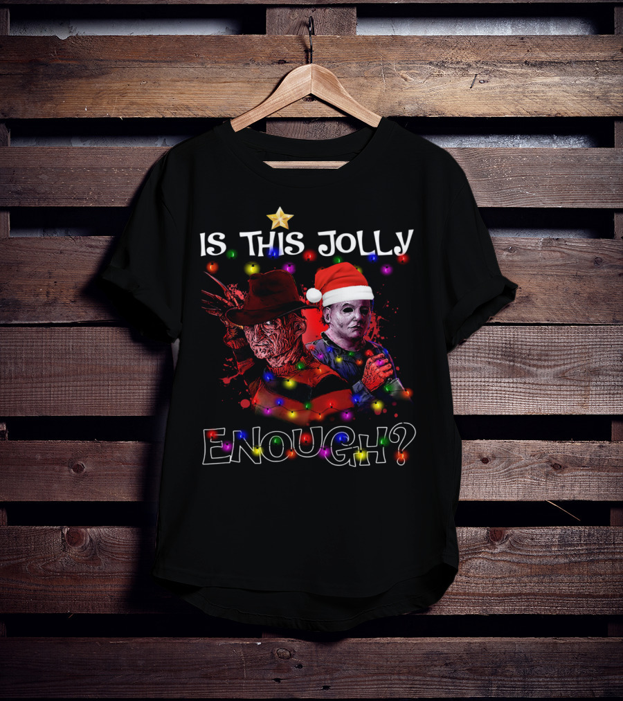 Freddy Krueger Michael Myers Is This Jolly Enough? T-Shirt
