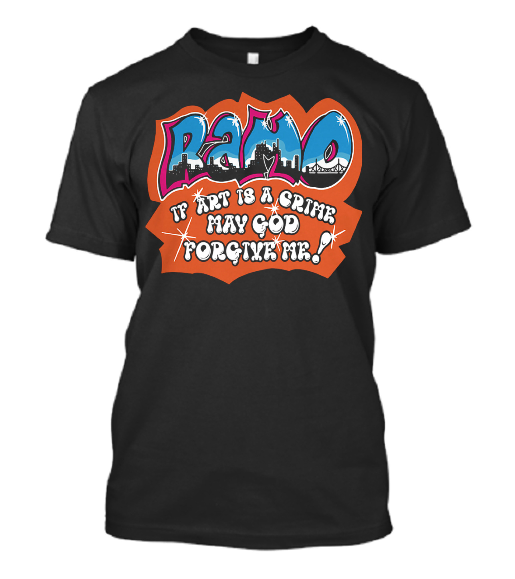 Ramo Skyline Graffiti If Art Is A Crime May God Forgive Me T-Shirt