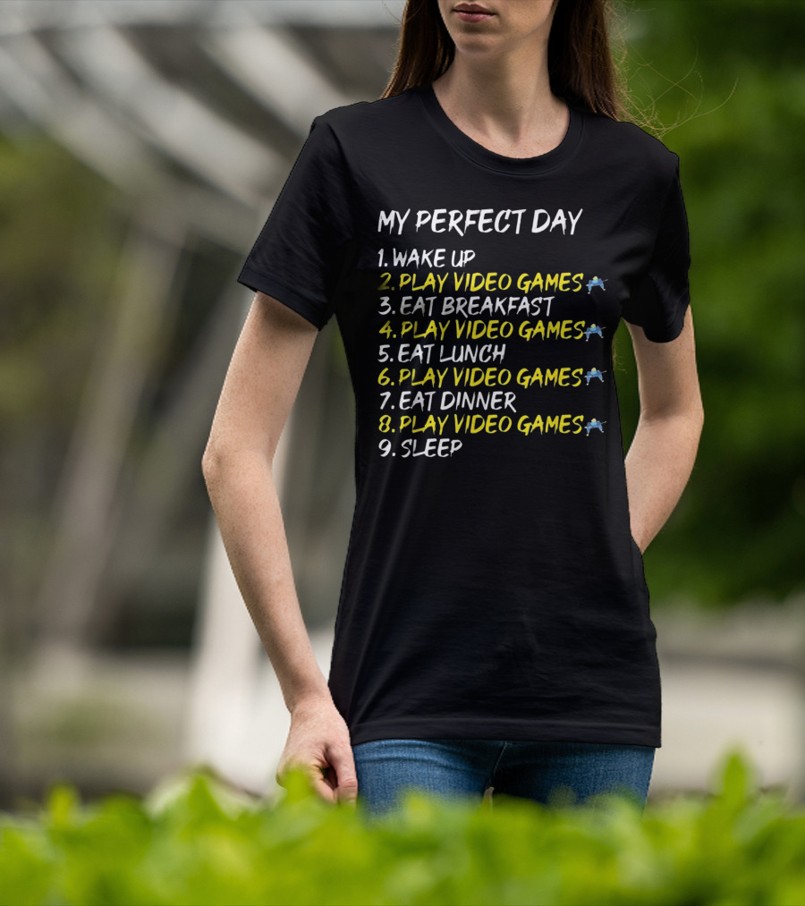 My Perfect Day Play Video Games Console Gaming Schedule T-Shirt
