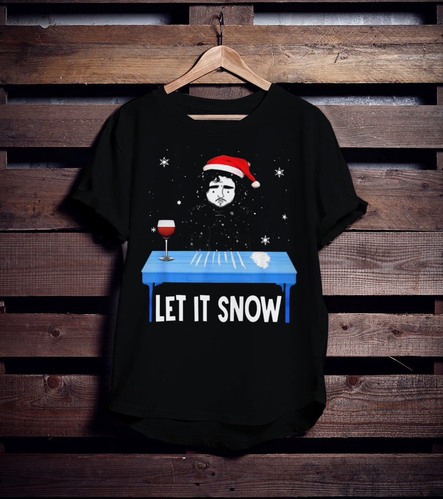 Jon Snow Let It Snow Santa Hat White Powder Blue Table Wine Glass Snowflakes T-Shirt