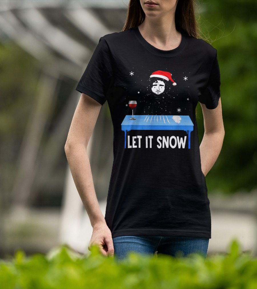 Jon Snow Let It Snow Santa Hat White Powder Blue Table Wine Glass Snowflakes T-Shirt