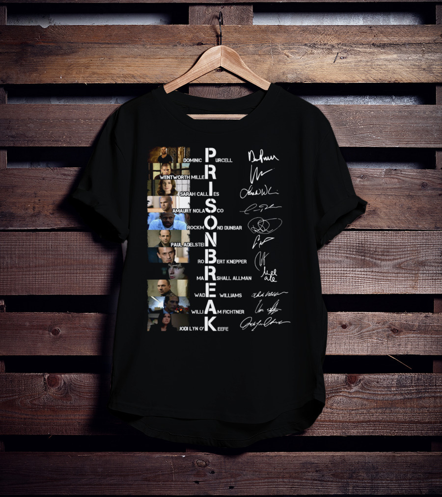 Prison Break Cast Dominic Purcell Wentworth Miller Signatures Sarah Callies Amaury Nolasco Rockmond Dunbar Paul Adelstein Robert Knepper William Fichtner Jodi Lyn O'Keefe T-Shirt