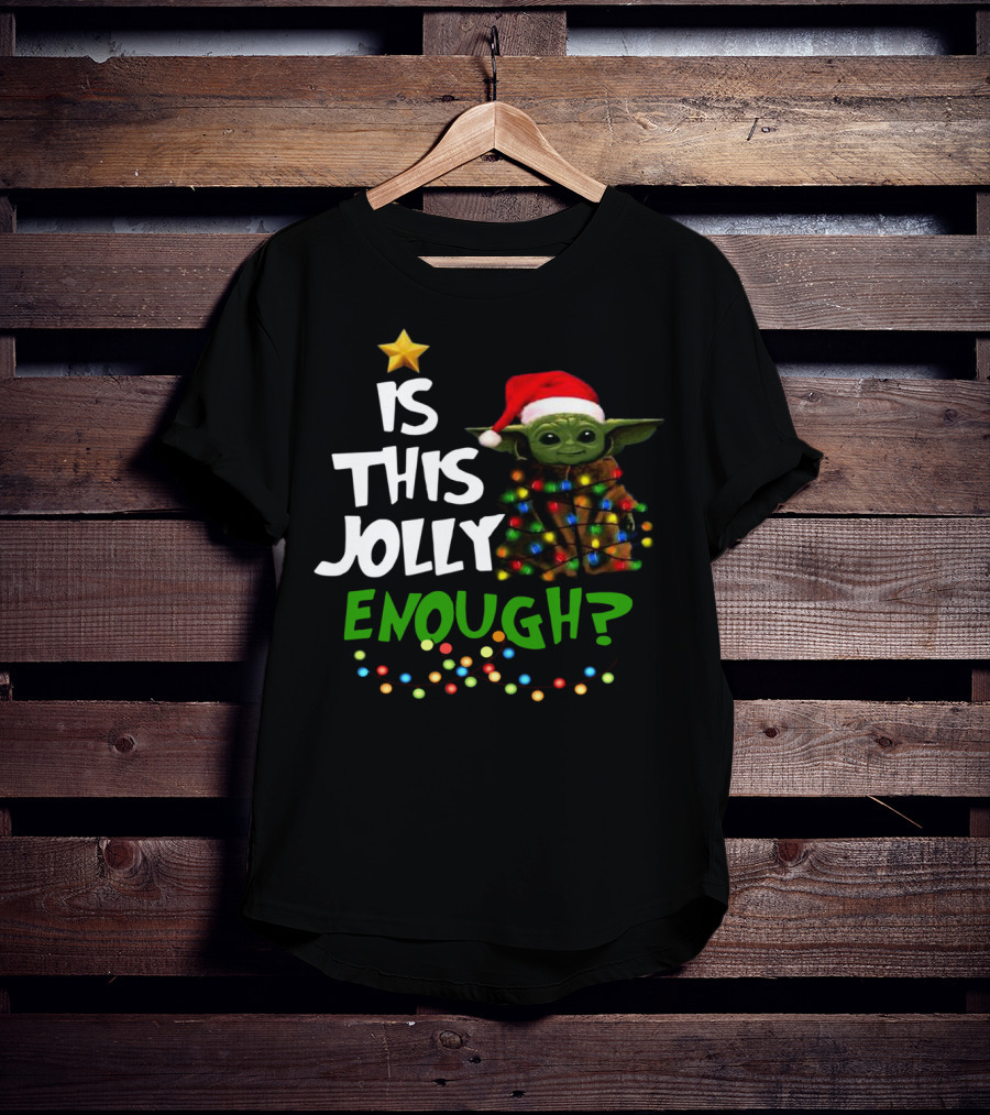 Santa Baby Yoda Is This Jolly Enough? T-Shirt