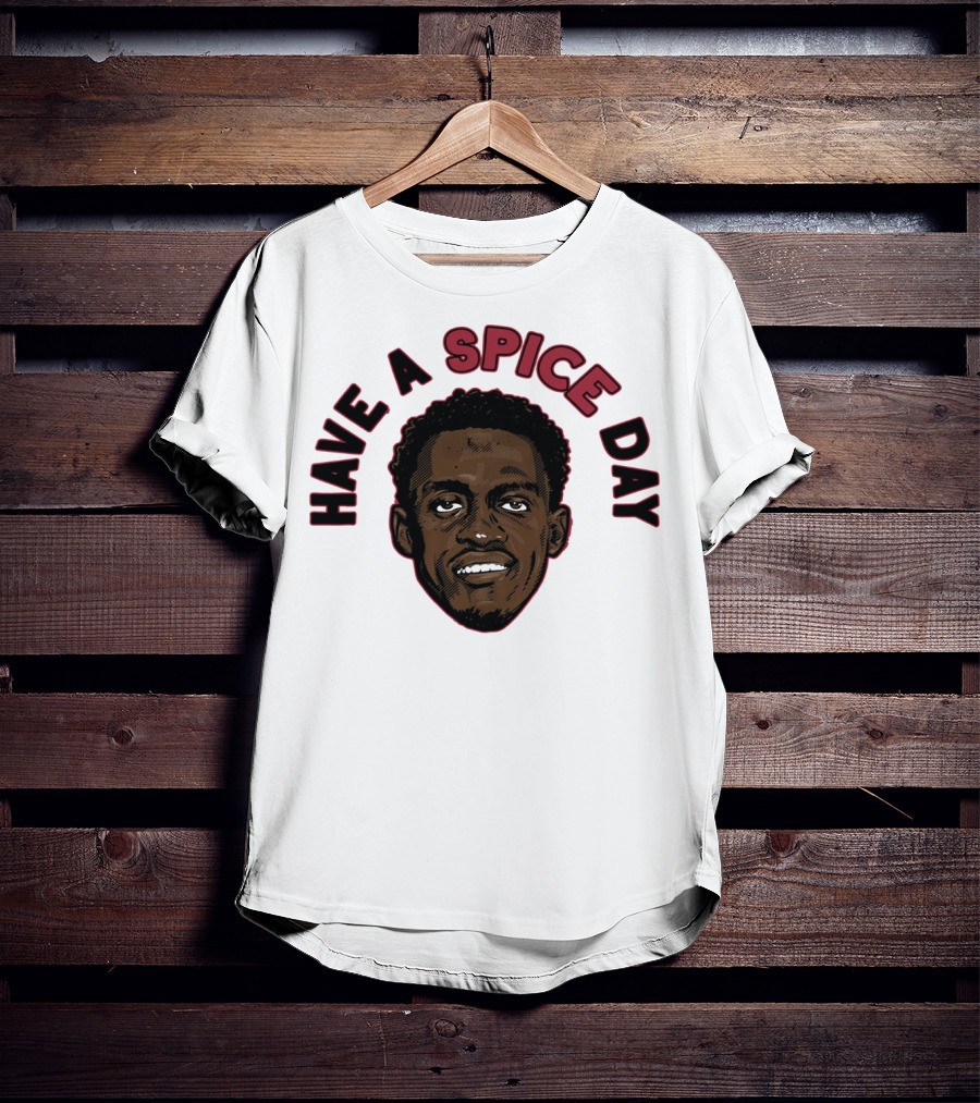 Have A Spice Day Pascal Siakam T-Shirt