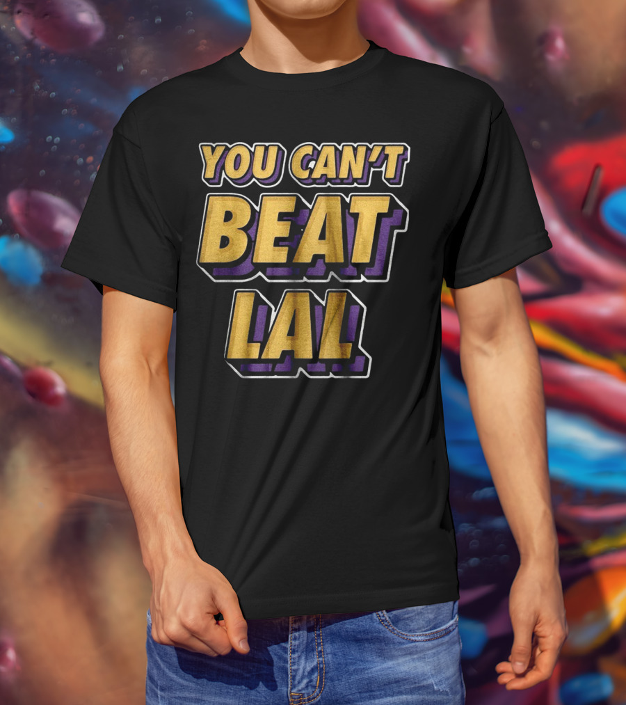 Los Angeles Lakers You Can’t Beat LAL T-Shirt