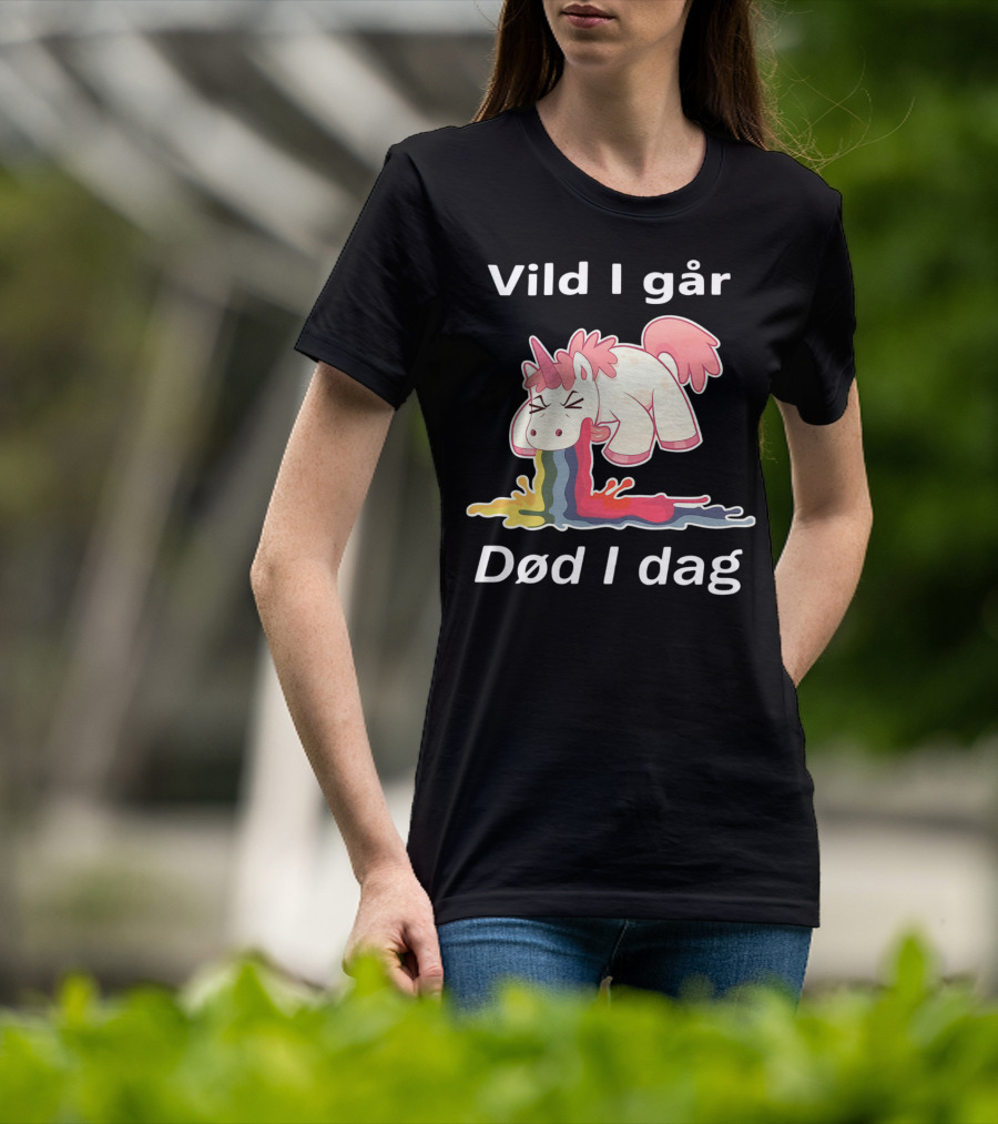 Vild I Går Død I Dag Rainbow Unicorn T-Shirt